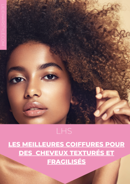 Comment adapter un coiffure protectrice sur une cheveux fragile